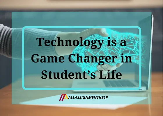 Technology is a Game Changer in Students Life 1